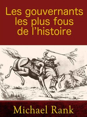 cover image of Les gouvernants les plus fous de l'histoire